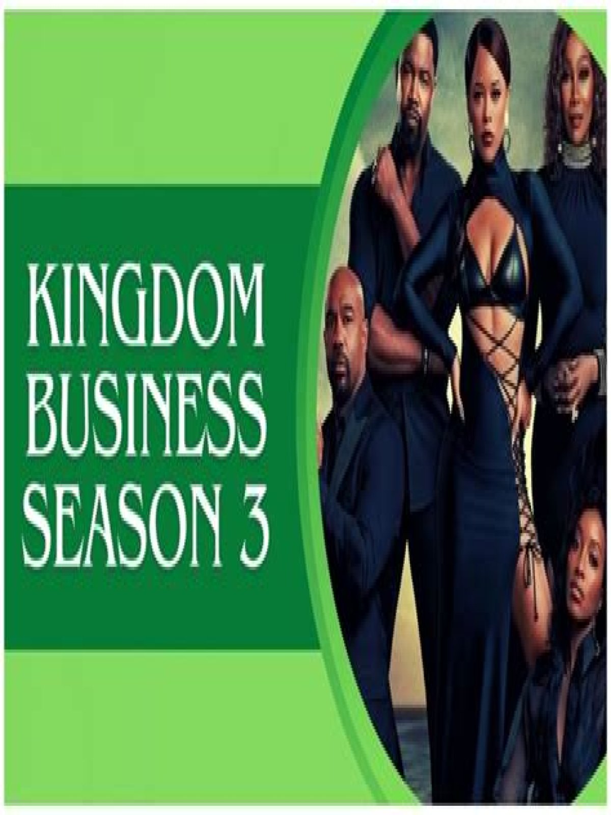 Kingdom Business Season 3 Potential Release Date, Cast, Plot, Trailer, Spoiler, and Other Important Updates!